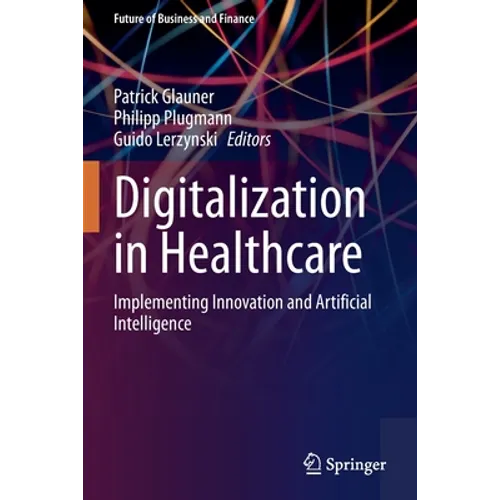 Digitalization in Healthcare: Implementing Innovation and Artificial Intelligence