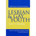 Lesbian and Gay Youth: Care and Counseling