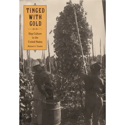 Tinged with Gold: Hop Culture in the United States