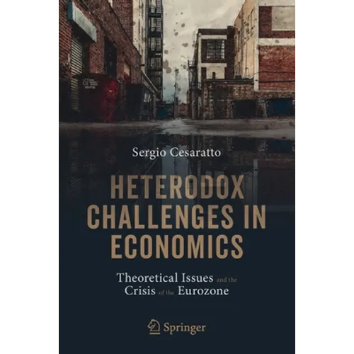 Heterodox Challenges in Economics: Theoretical Issues and the Crisis of the Eurozone
