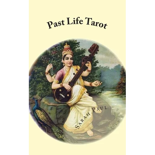 Past Life Tarot: Past Life Layouts and Interpretations from the Book Samsara Tarot