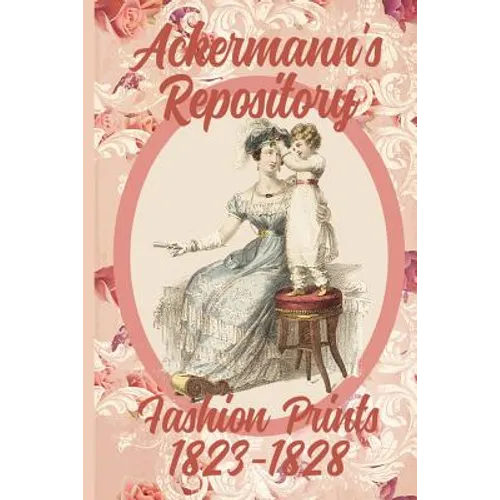 Ackermann's Repository Fashion Prints 1823-1828