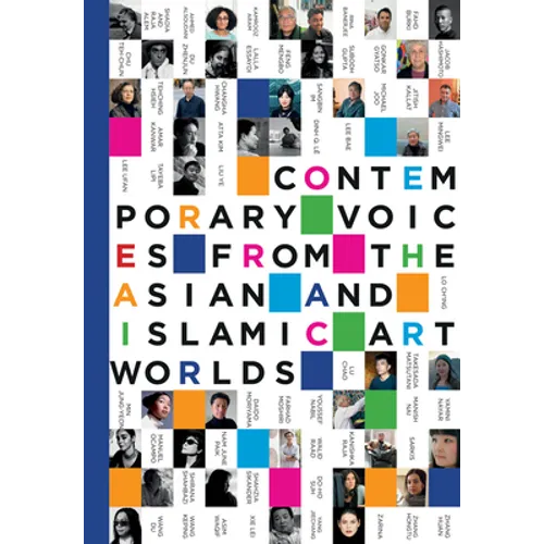 Contemporary Voices from the Asian and Islamic Art Worlds