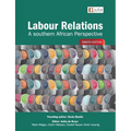Labour Relations: A Southern African Perspective 8e