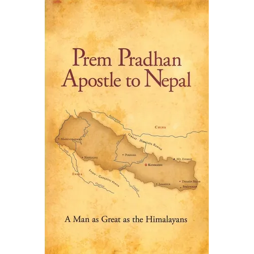 Prem Pradhan Apostle to Nepal