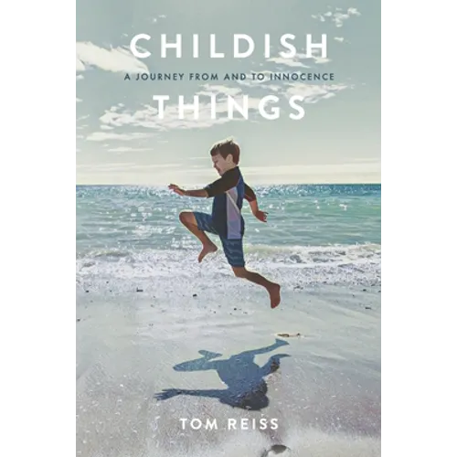 Childish Things: A Journey From And To Innocence