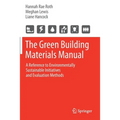 The Green Building Materials Manual: A Reference to Environmentally Sustainable Initiatives and Evaluation Methods