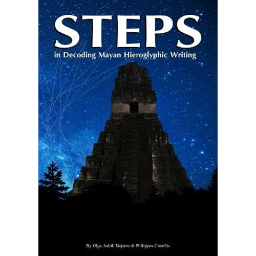 Steps: in Decoding Mayan Hieroglyphics Writing