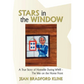 Stars in the Window: A True Story of Homelife During WWII - The War on the Home Front