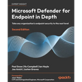 Microsoft Defender for Endpoint in Depth - Second Edition: Take any organization's endpoint security to the next level