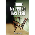 I Think My Friend Has PTSD