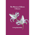 The Master of Silence: A Romance