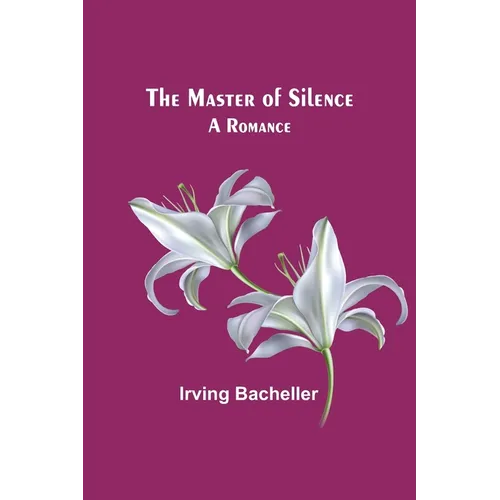 The Master of Silence: A Romance