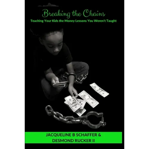 Breaking the Chains: Teaching Your Kids the Money Lessons you Weren't Taught