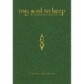 My Soul To Keep: Blasphemies & Gratitudes