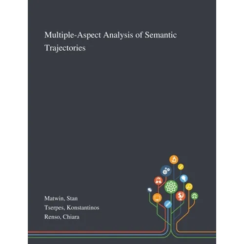 Multiple-Aspect Analysis of Semantic Trajectories