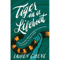 Tiger in a Lifeboat: Discovering India, Deconstructing Faith, and Deciding to Trust Again