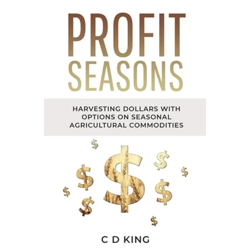 Profits Seasons: Harvesting Dollars with Options on Seasonal Agricultural Commodities