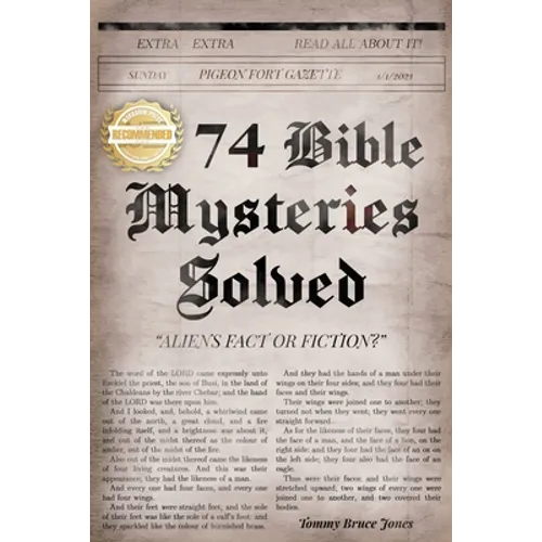 74 Bible Mysteries Solved: Aliens Fact or Fiction?