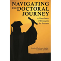 Navigating the Doctoral Journey: A Handbook of Strategies for Success