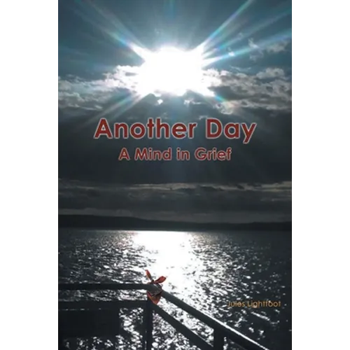 Another Day: A Mind in Grief