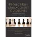 Project Risk Management Guidelines - Managing Riskwith ISO 31000 and IEC 62198 2e