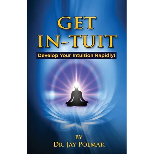 Get In-Tuit: Develop Your Intuition Rapidly