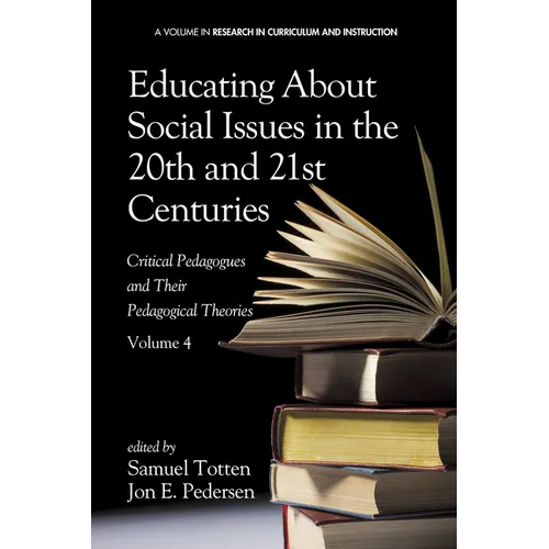Educating about Social Issues in the 20th and 21st Centuries: Critical Pedagogues and Their Pedagogical Theories