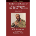 The Life and Diaries of Field-Marshal Sir Henry Wilson: Volume I
