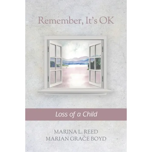Remember, It's OK: Loss of a Child