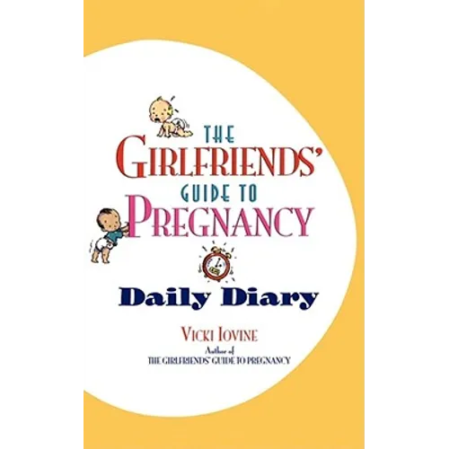 The Girlfriends' Guide to Pregnancy Daily Diary