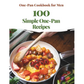 One-Pan Cookbook for Men: 100 Simple One-Pan Recipes
