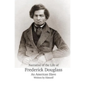 Narrative of the Life of Frederick Douglass, An American Slave, Written by Himself