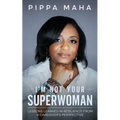 I'm Not Your Superwoman