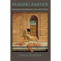Making Amends: Atonement in Morality, Law, and Politics