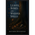 Leaves, Bones, and Whisper Spells