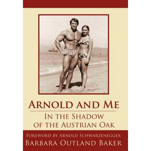 Arnold and Me: In the Shadow of the Austrian Oak