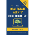 The Real Estate Agents' Guide to ChatGPT