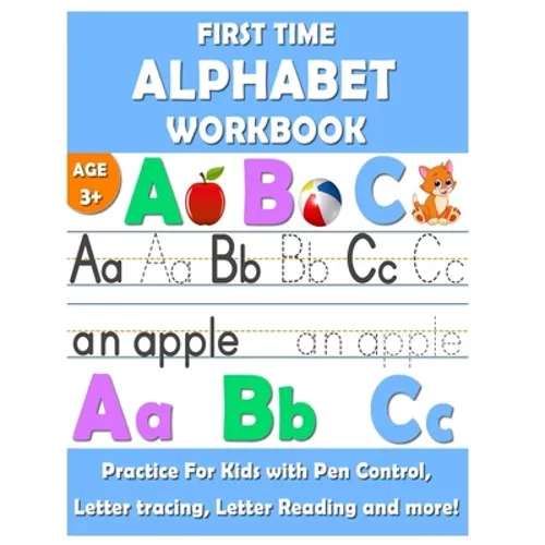 First Time Alphabet Workbook: First time Alphabet Tracing Book for Preschoolers is an exciting Alphabet Tracing, Handwriting and Spelling workbook w
