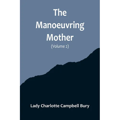The Manoeuvring Mother (Volume 2)