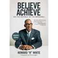 Believe to Achieve: See the Invisible, Do the Impossible