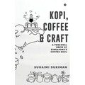 Kopi, Coffee and Craft: A Personal Brew of Singapore's Coffee Soul