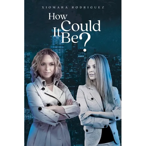 How Could It Be?