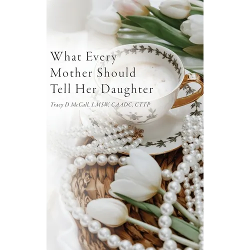 What Every Mother Should Tell Her Daughter