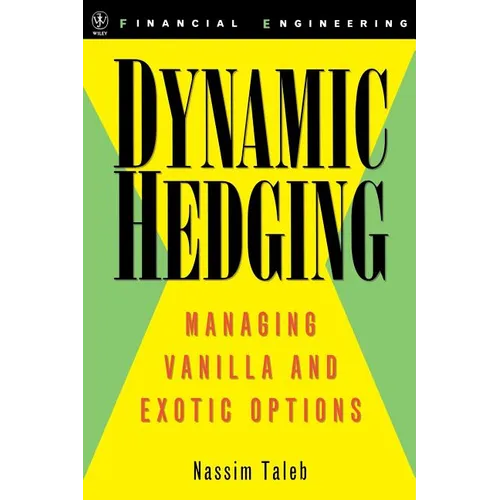 Dynamic Hedging: Managing Vanilla and Exotic Options