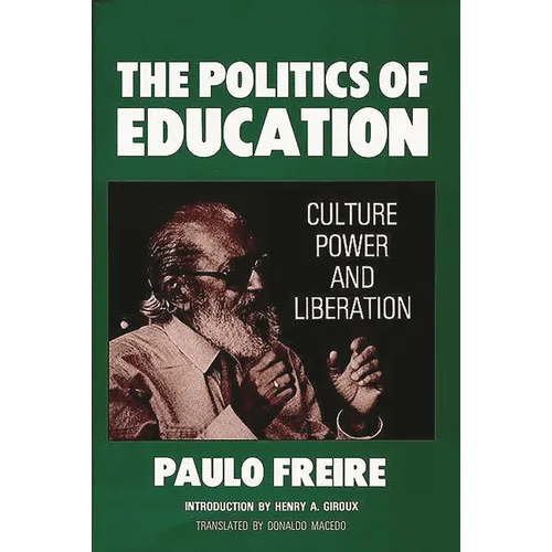 The Politics of Education: Culture, Power and Liberation