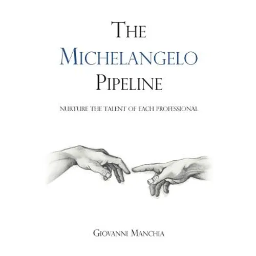 The Michelangelo Pipeline: Nurture the talent of each professional