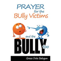 Prayer for the Bully Victims and the Bully Too