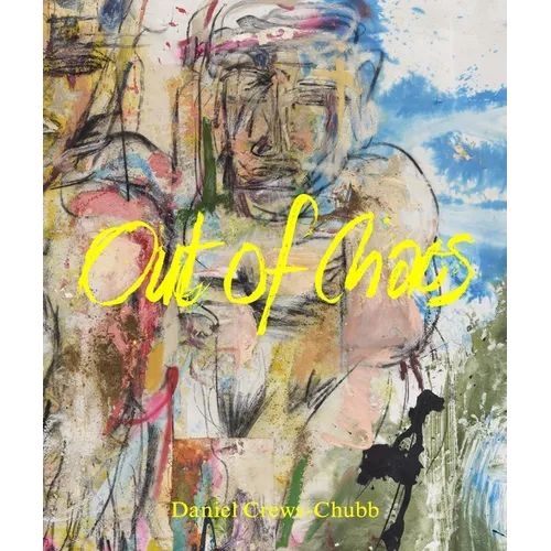 Daniel Crews-Chubb - Out of Chaos