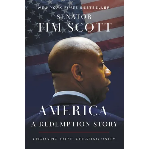 America, a Redemption Story: Choosing Hope, Creating Unity - Hardcover